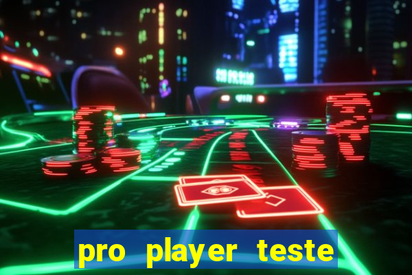 pro player teste de jogos