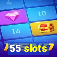 55 slots