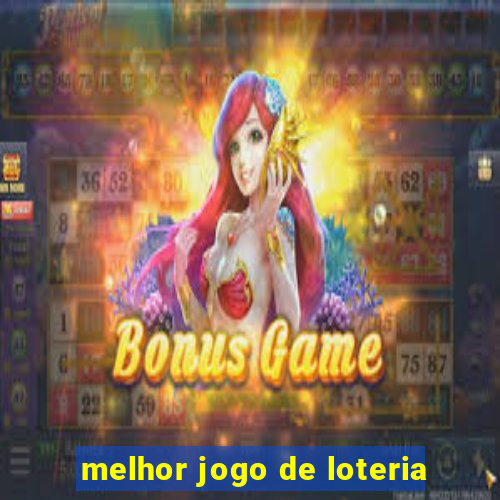 melhor jogo de loteria