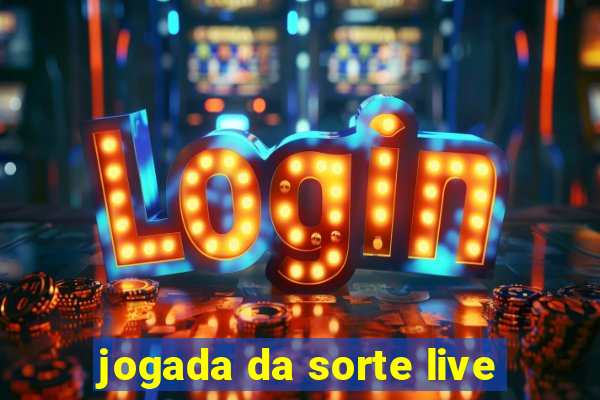 jogada da sorte live