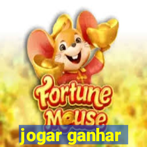 jogar ganhar