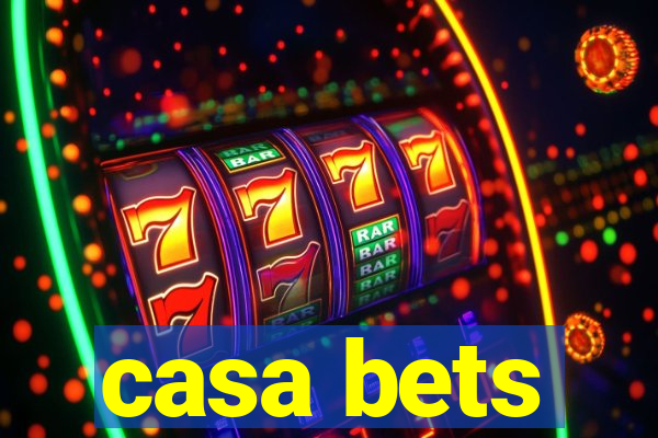 casa bets