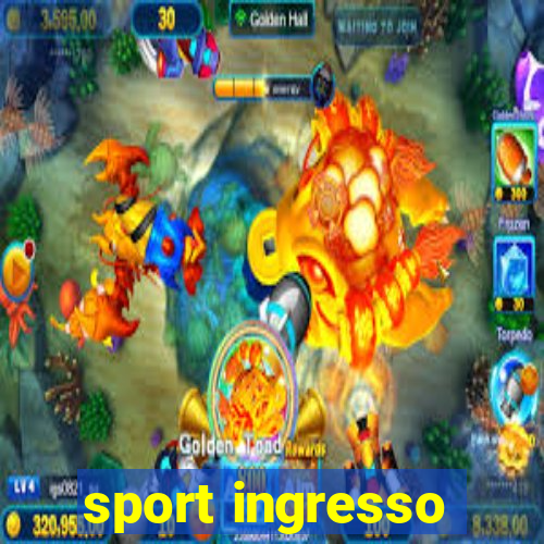 sport ingresso