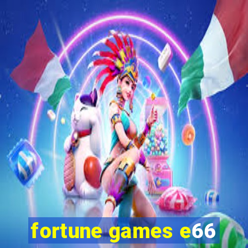 fortune games e66