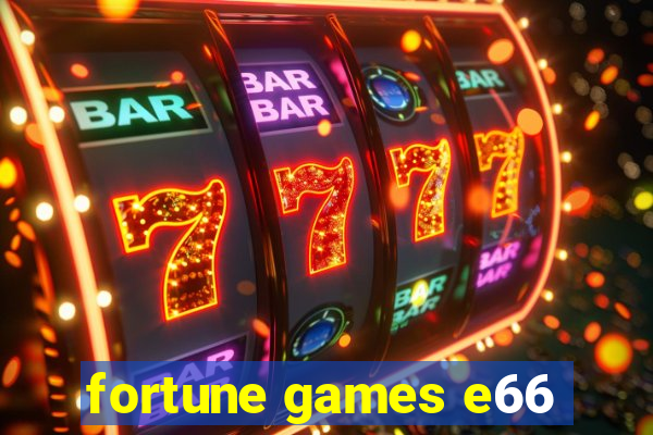 fortune games e66