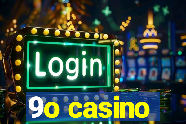 9o casino