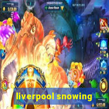 liverpool snowing