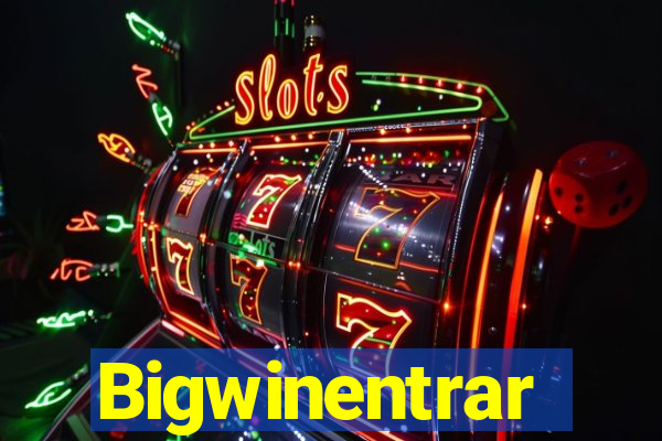 Bigwinentrar