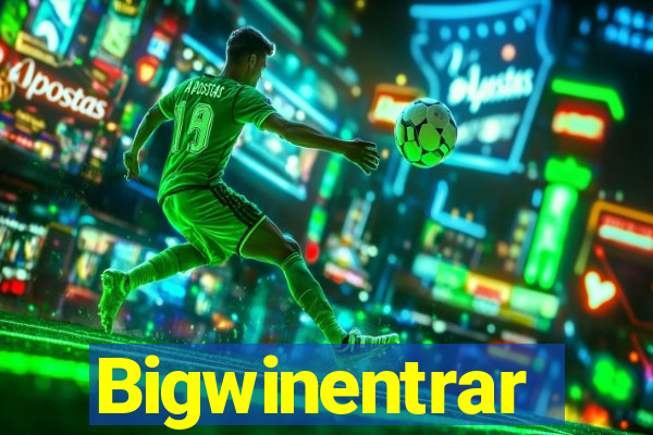 Bigwinentrar