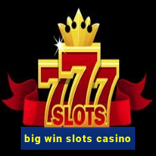 big win slots casino