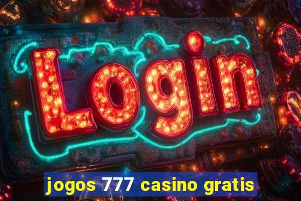 jogos 777 casino gratis