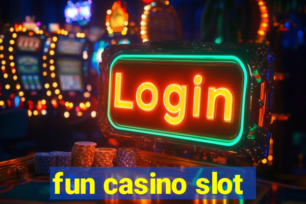 fun casino slot