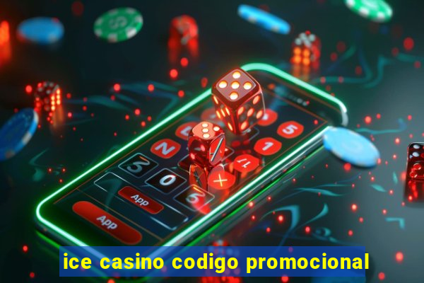 ice casino codigo promocional