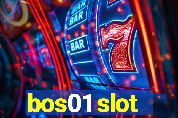 bos01 slot