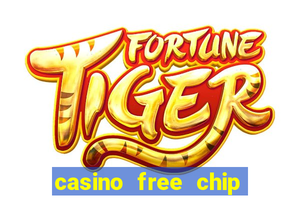 casino free chip no deposit