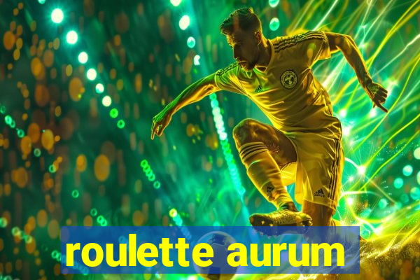 roulette aurum