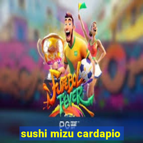 sushi mizu cardapio