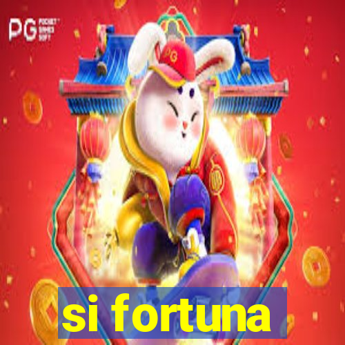 si fortuna