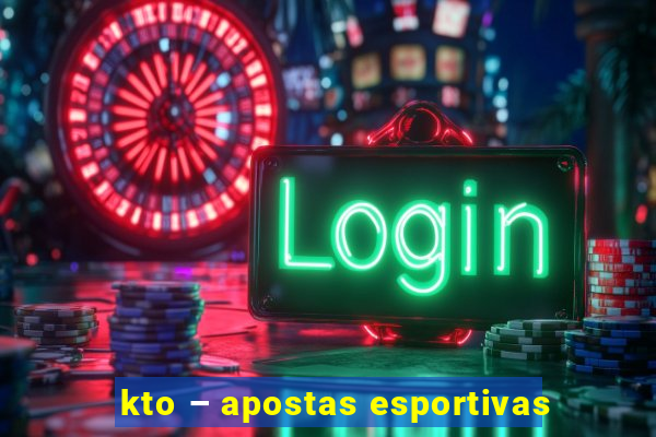 kto – apostas esportivas