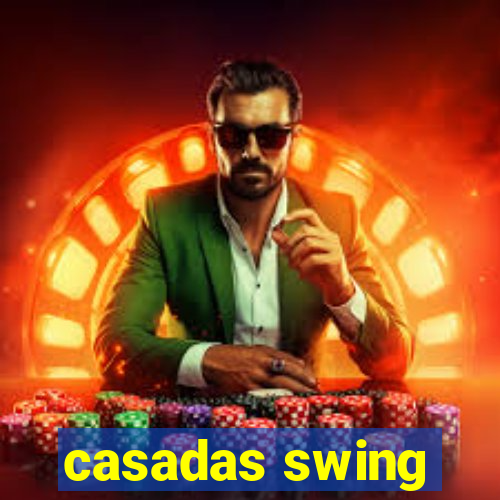 casadas swing