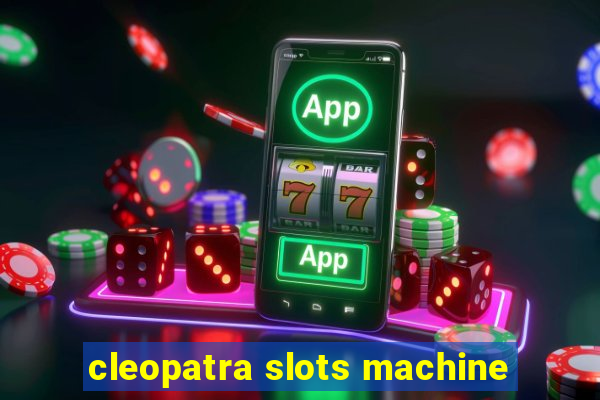 cleopatra slots machine