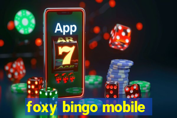 foxy bingo mobile