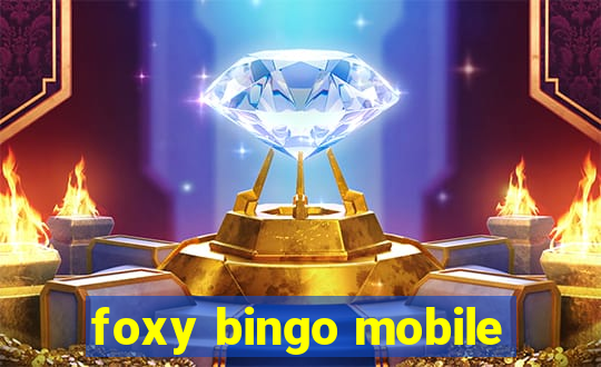 foxy bingo mobile