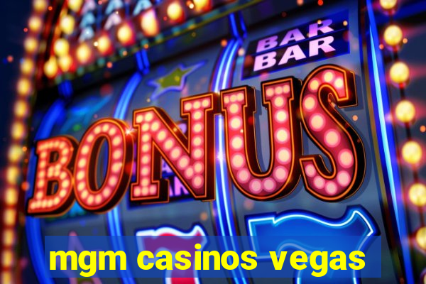 mgm casinos vegas