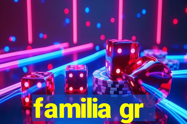 familia gr