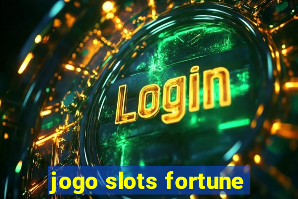 jogo slots fortune