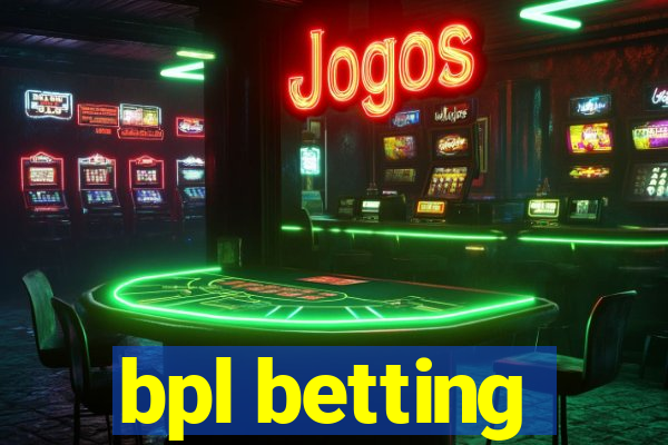 bpl betting