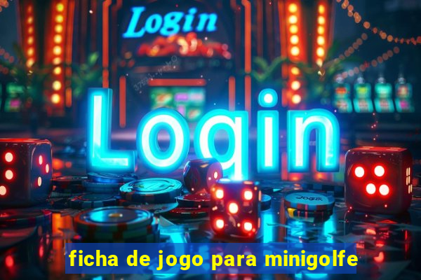 ficha de jogo para minigolfe