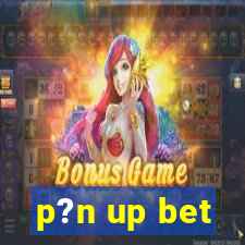 p?n up bet