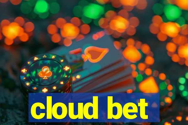 cloud bet