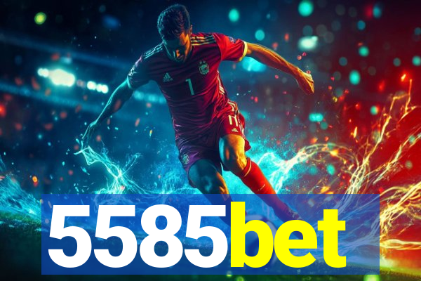 5585bet