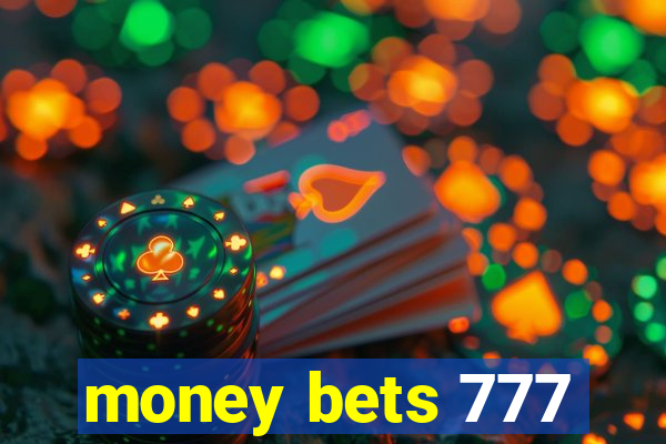 money bets 777