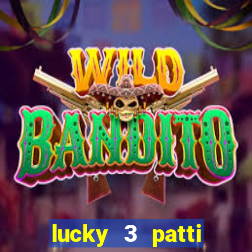 lucky 3 patti online real free game