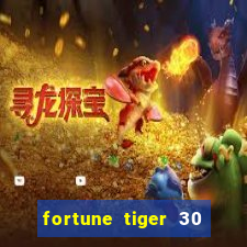 fortune tiger 30 reais gr谩tis