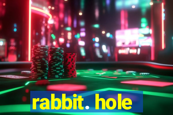 rabbit. hole