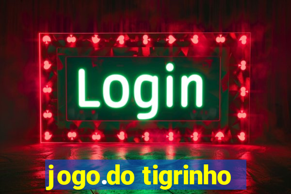 jogo.do tigrinho