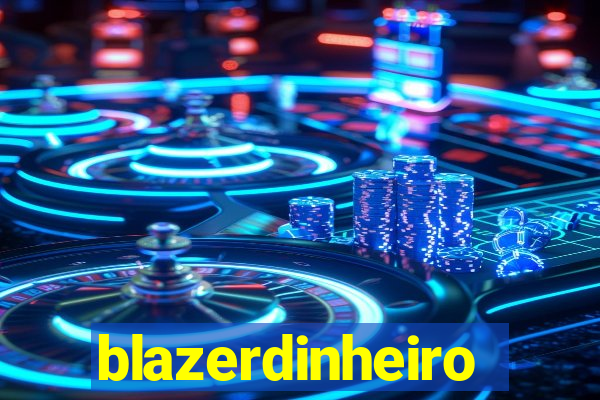 blazerdinheiro