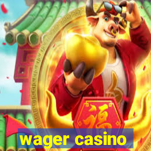 wager casino