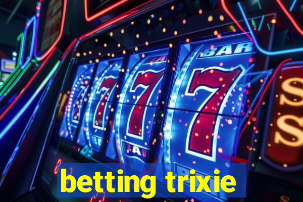 betting trixie