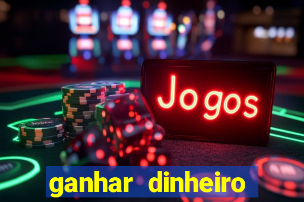 ganhar dinheiro jogando sem depositar