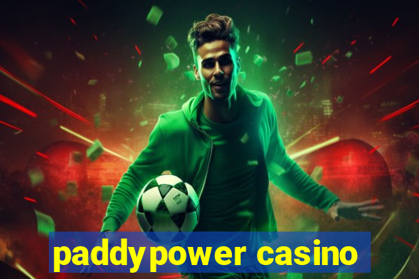 paddypower casino