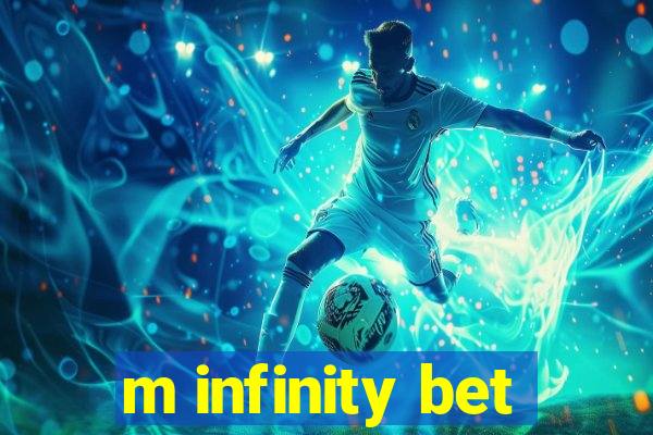 m infinity bet