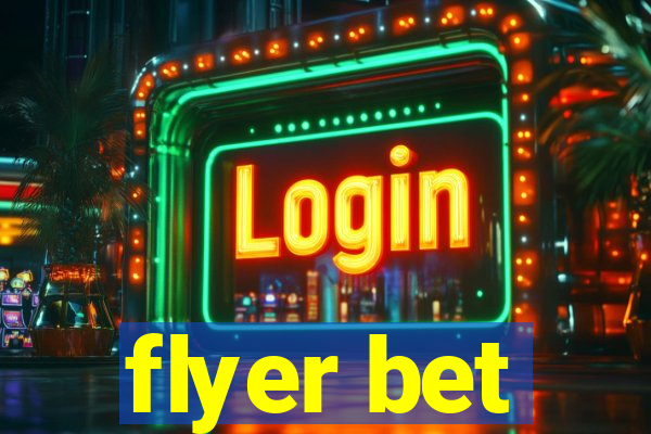 flyer bet