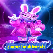 guarani multicanais