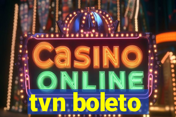 tvn boleto