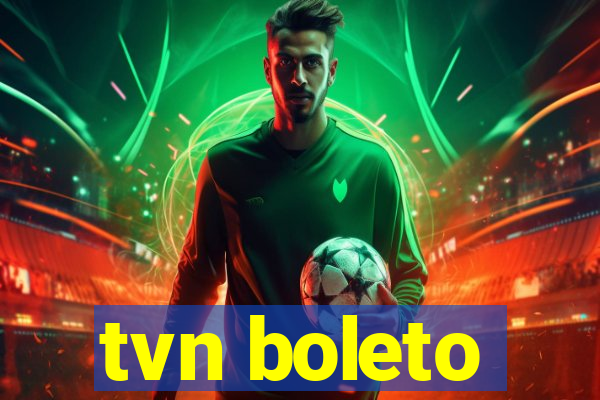 tvn boleto